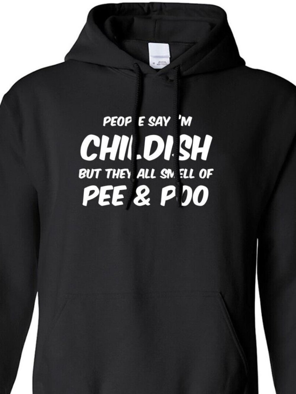 New People Say I'm Childish But They All Smell Black Hoodie Fleece Sweatshirt